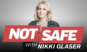 Comedy Central Cancels 'Not Safe with Nikki Glaser'