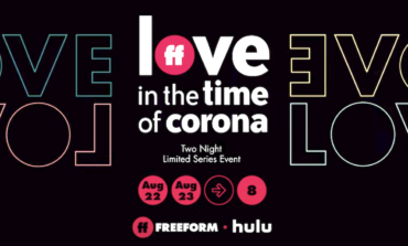 New Trailer for Freeform's 'Love in the Time of Corona' Premiering August 22nd