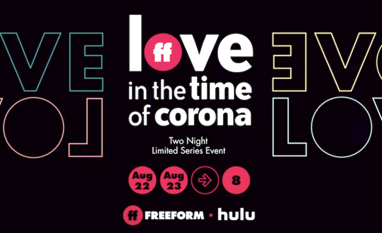 New Trailer for Freeform’s ‘Love in the Time of Corona’ Premiering August 22nd