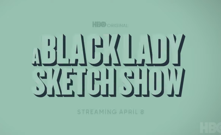 ‘A Black Lady Sketch Show’ Set to Return on April 8; HBO Releases Teaser