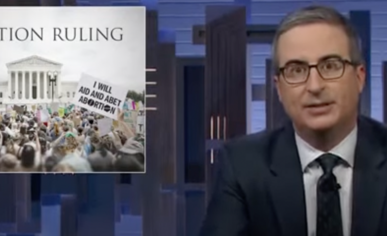 John Oliver Delivers Scathing Response Against Roe v. Wade Decision on ‘Last Week Tonight’