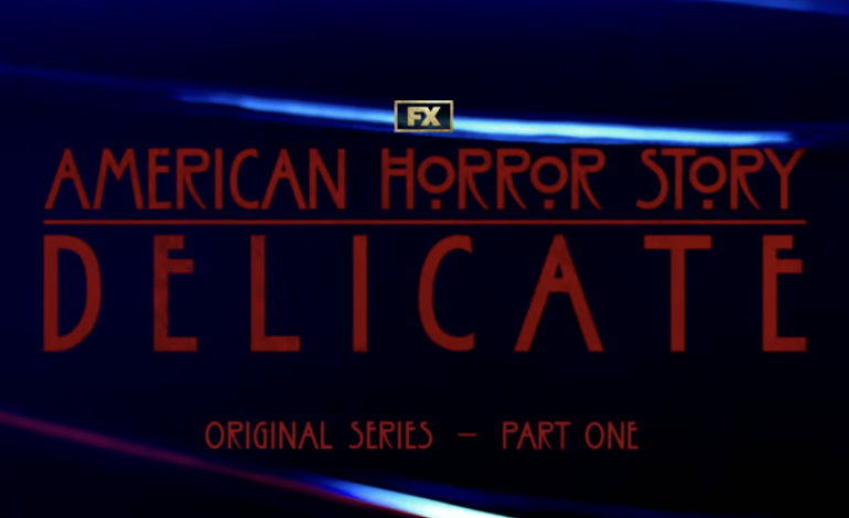 FX Releases Official Trailer for ‘American Horror Story: Delicate’