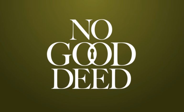 New Neflix Comedy ‘No Good Deed’ Releases Debut Date And Teaser